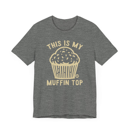 Cute "THIS IS MY MUFFIN TOP" Tee Shirt