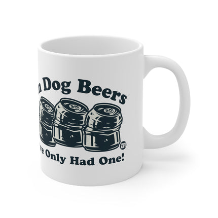 Dog Beers One Ceramic Mug