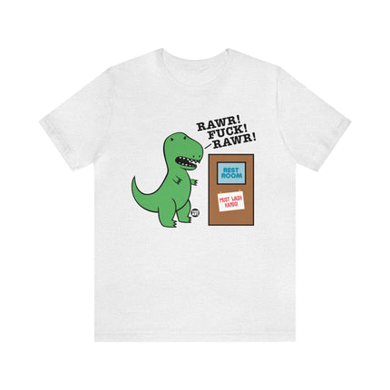 Rawr Fuck Must Wash Hands T-Rex Unisex Tee