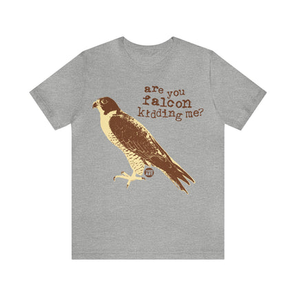 Are You Falcon Kidding me Unisex Tee