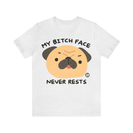 Bitch Face Never Rests Dog Unisex Tee