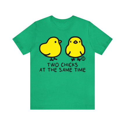 Two Chicks At Same Time Unisex Short Sleeve Tee