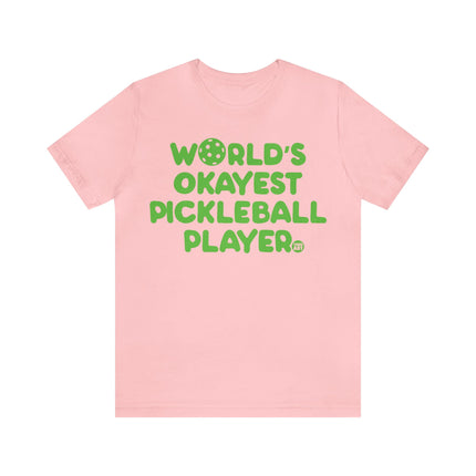 World's Okayest Pickleball Player Unisex Short Sleeve Tee