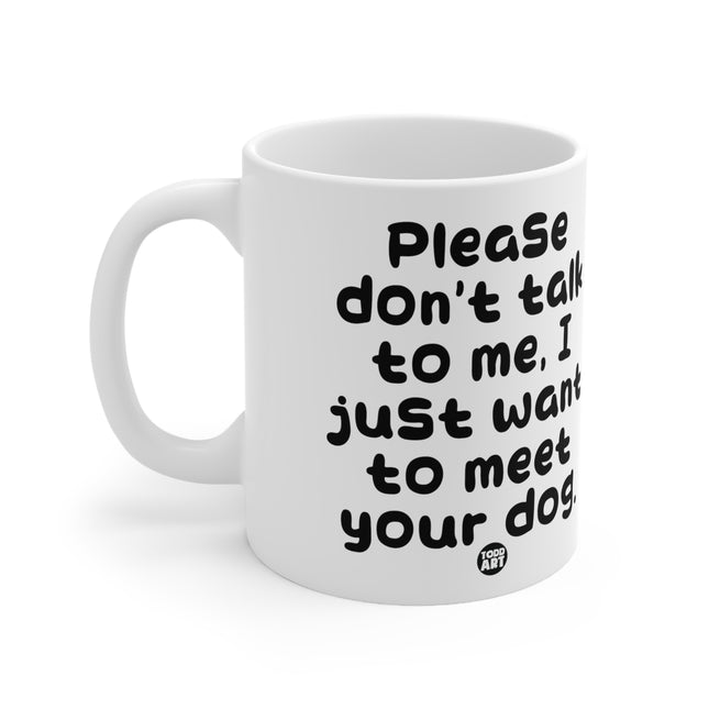 Please dont talk to me Ceramic Mug