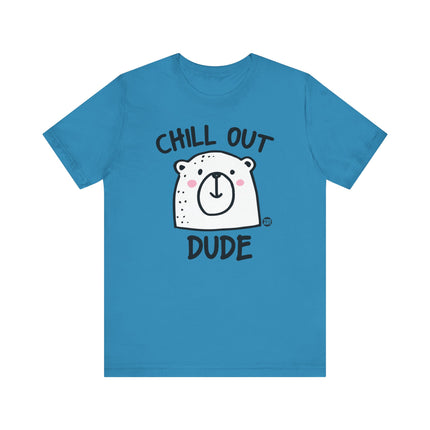 Chill Out Dude Bear Tshirt