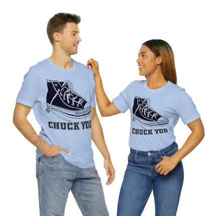 Chuck You Unisex Tee