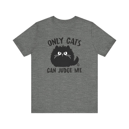 Funny "ONLY CATS CAN JUDGE" Tee Shirt