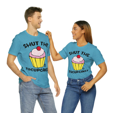 Shut The Fucupcakes Unisex Short Sleeve Tee