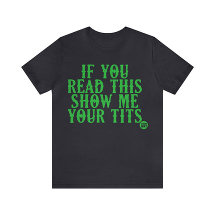 If You Read Show Me Tits Unisex Short Sleeve Tee