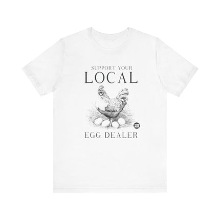 Support Local Egg Dealer Tshirt