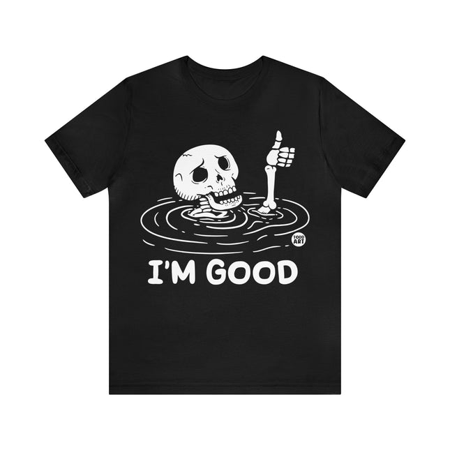 I'm Good Unisex Tee