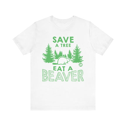 Save a Tree Eat Beaver Tee