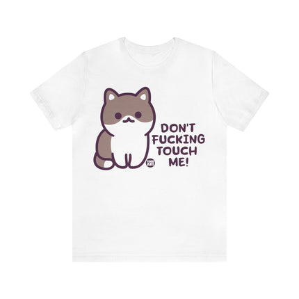 Don't Fucking Touch Me Cat Unisex Tee