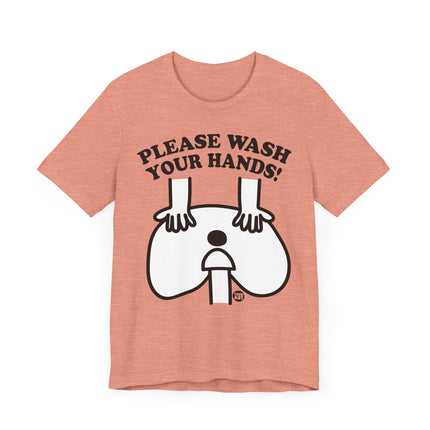 Funny "PLEASE WASH YOUR HANDS" Tee Shirt