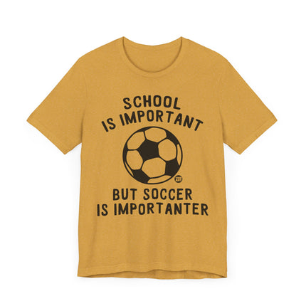 Funny "SOCCER IS IMPORTANTER" Tee Shirt