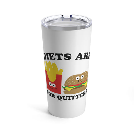 Diets Are For Quitters Burger and Fries Tumbler 20oz