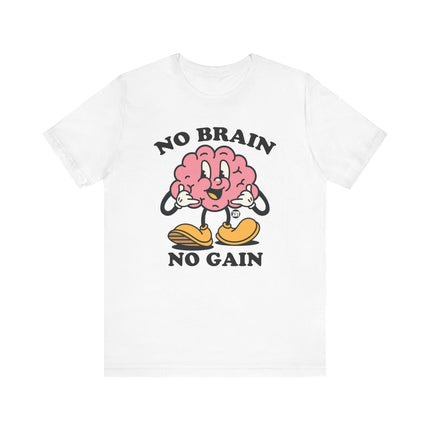 No Brain No Gain Tee, Funny Brain Tshirt