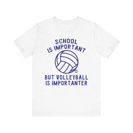 Funny "VOLLEYBALL IS IMPORTANTER" Tee Shirt