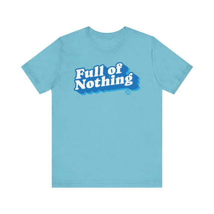 Full of Nothing Tee