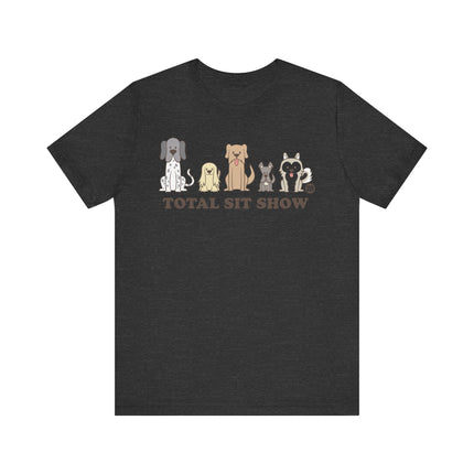 Funny "TOTAL SIT SHOW" Tee Shirt