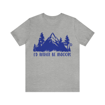 I'd Rather Be Indoors Unisex Short Sleeve Tee