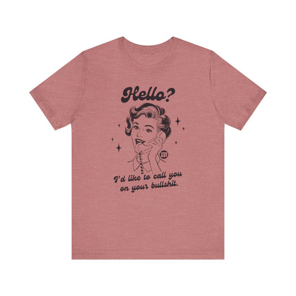 Hello Call You On Your Bullshit Tee, Retro Call You On Bullshit Tshirts