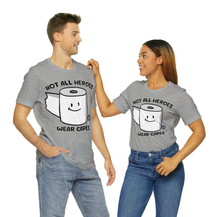 Not All Heroes Wear Capes Toilet Paper Unisex Short Sleeve Tee