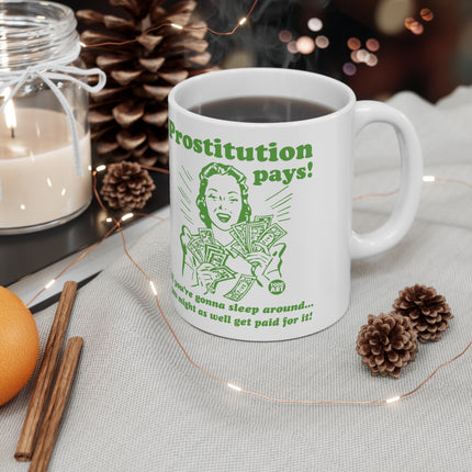 Prostitution pays Ceramic Mug