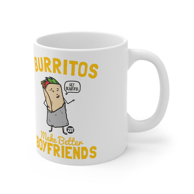 Burritos Better Boyfriends Ceramic Mug