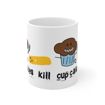 Cupcakes Kill Ceramic Mug