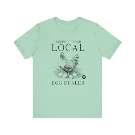 Support Local Egg Dealer Tshirt