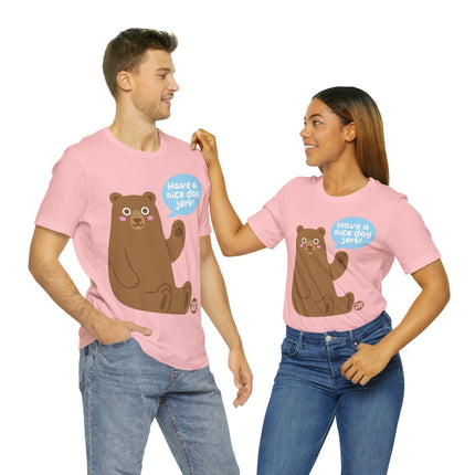 Have a Nice Day Bear Unisex Short Sleeve Tee