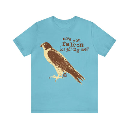 Are You Falcon Kidding me Unisex Tee
