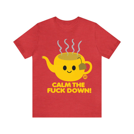 Calm The Fuck Down Tea Unisex Tee