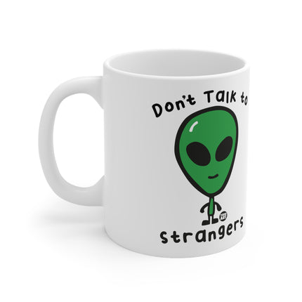 dont talk strangers Ceramic Mug