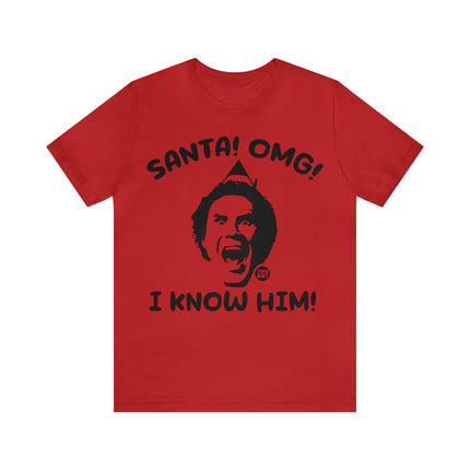 Santa OMG I know Him Unisex Tee