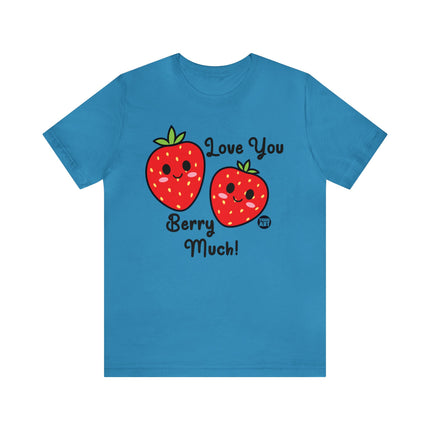 Love You Berry Much Unisex Tee