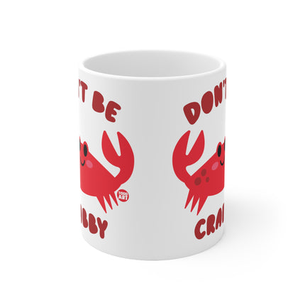 Dont be Crabby Ceramic Mug