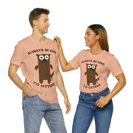 Always Be Kind to Otters Unisex Short Sleeve Tee