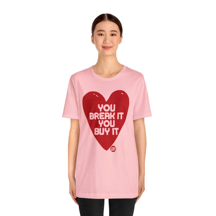 You Break It You Buy It Heart Tee