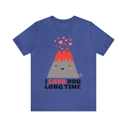 I Lava You Long Time Unisex Short Sleeve Tee