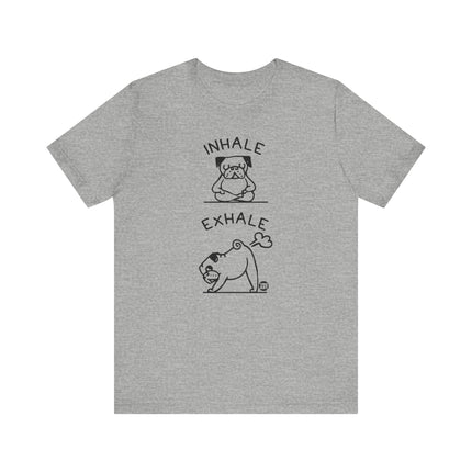 Inhale Exhale Pug Yoga Tee, Funny Yoga Pug Tshirt