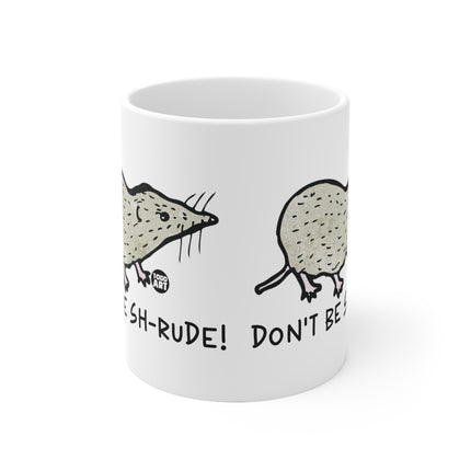 Don't be Shrew'd Ceramic Mug