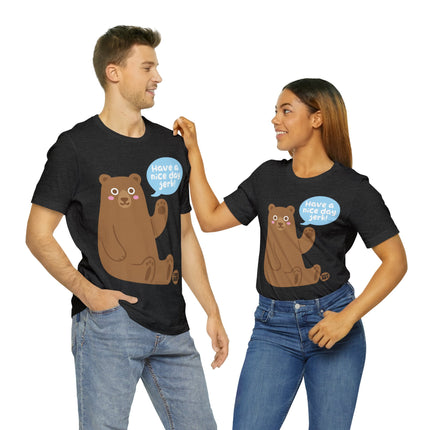 Have a Nice Day Bear Unisex Short Sleeve Tee