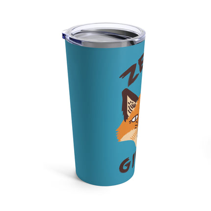 Zero Fox Given Tumbler 20oz