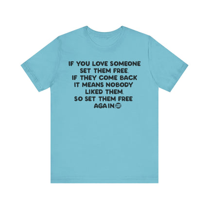 If You Love Someone Set Them Free Tshirt