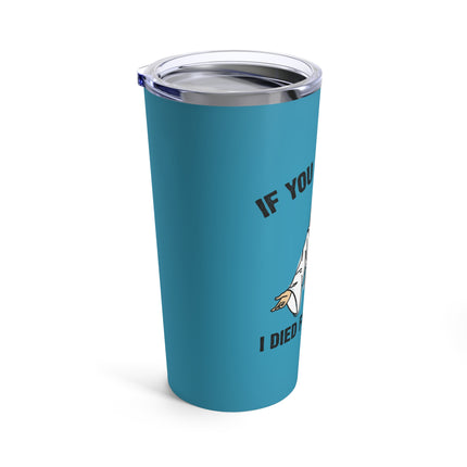 If You Don't Sin I Died For Nothing Jesus Tumbler 20oz