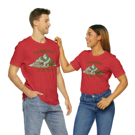 Camping Is In Tents Unisex Tee