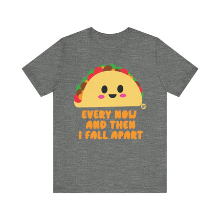 Funny "EVERY NOW AND THEN I FALL APART" Tee Shirt