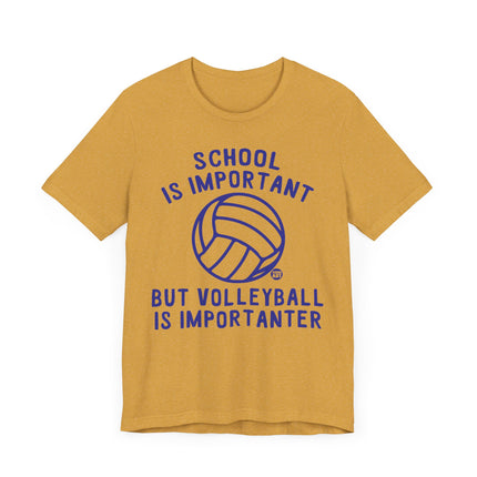 Funny "VOLLEYBALL IS IMPORTANTER" Tee Shirt